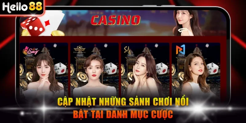 Cập nhật những sảnh chơi nổi bật tại danh mục cược
