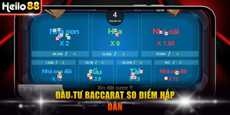 Đầu tư Baccarat so điểm hấp dẫn