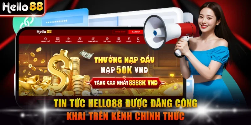 Tin tức Hello88 được đăng công khai trên kênh chính thức